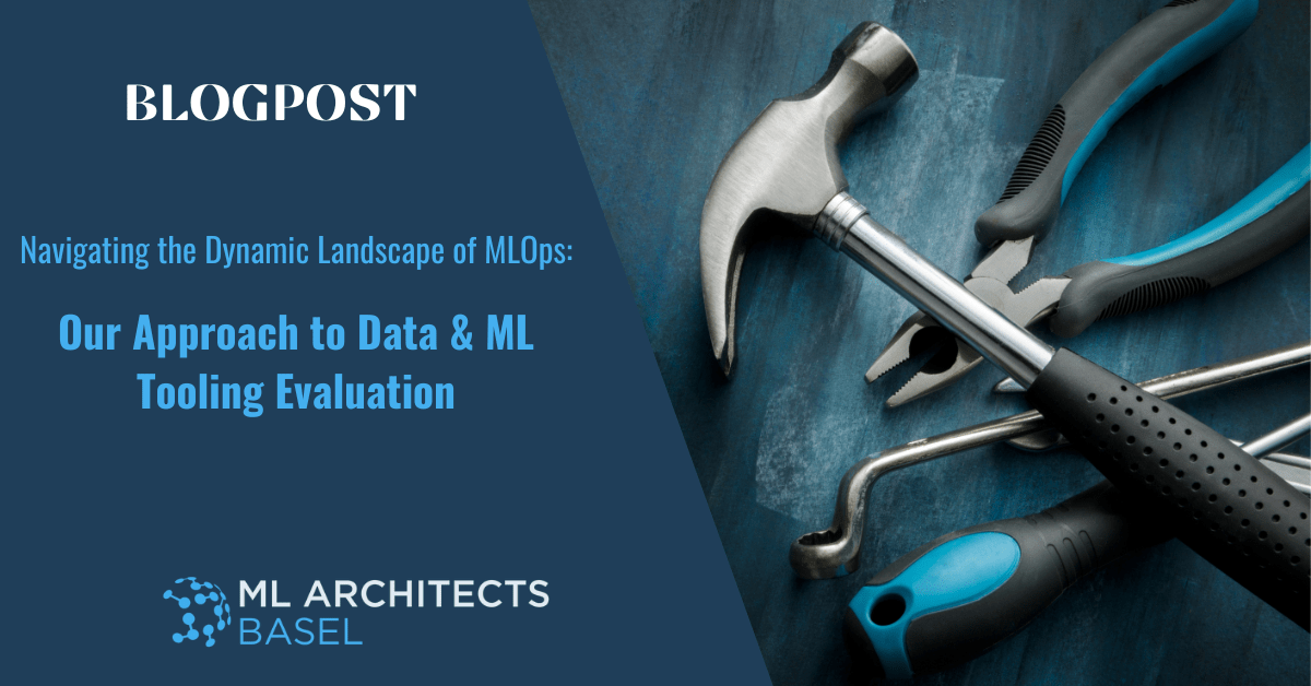Navigating the Dynamic Landscape of MLOps: Our Approach to Data and ML Tooling Evaluation