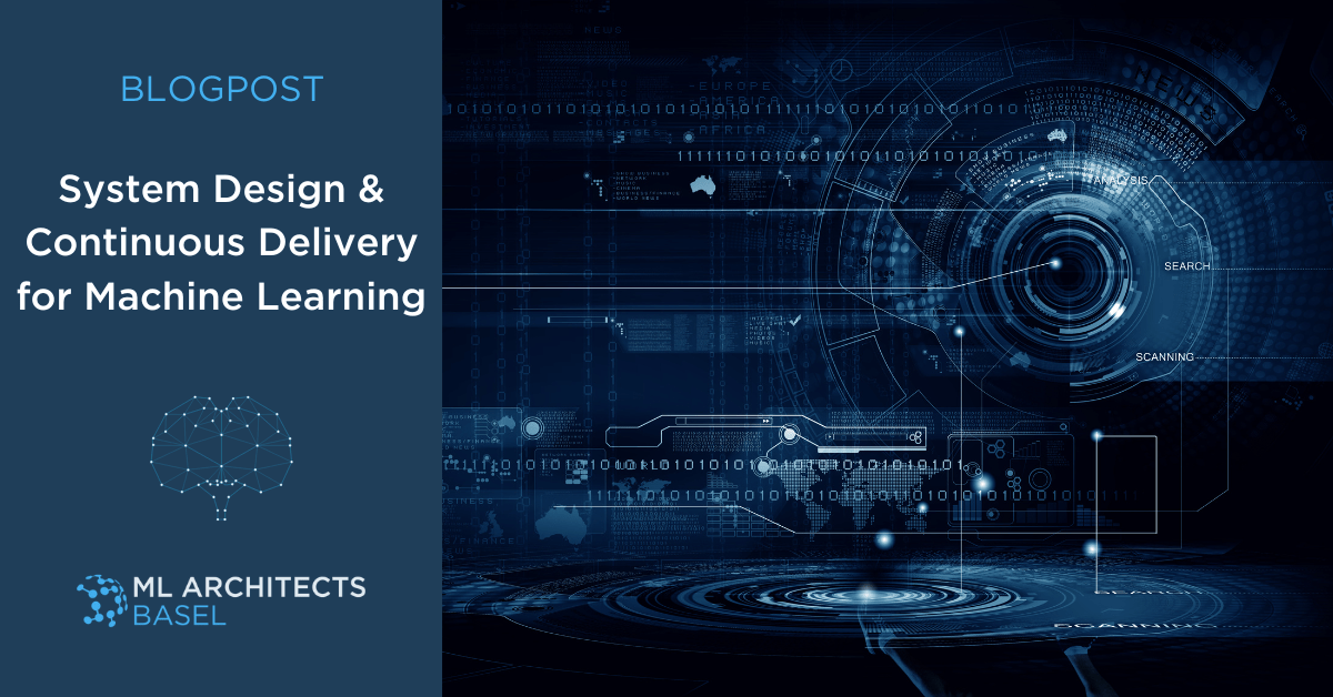 System Design & Continuous Delivery for Machine Learning